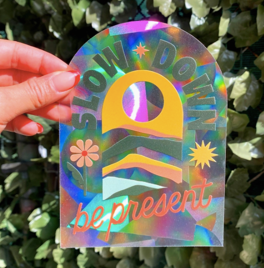 Slow Down Be Present Sun Catcher